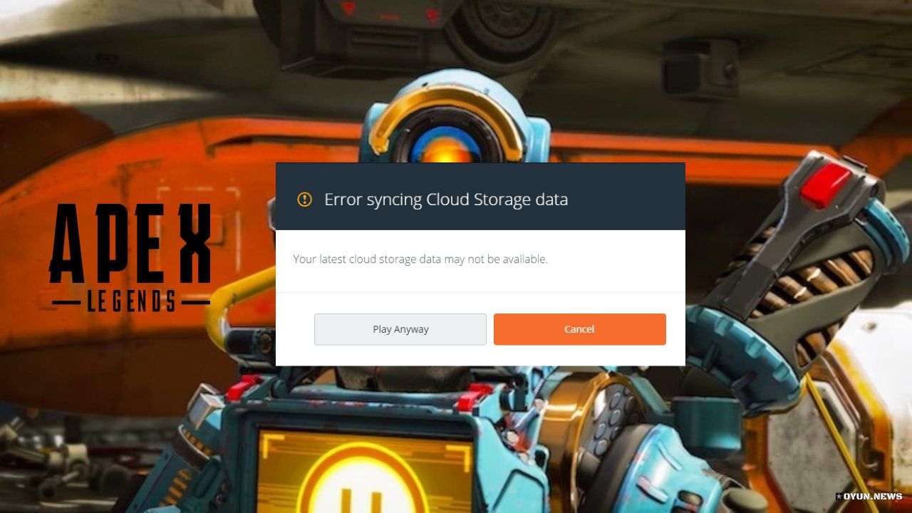 Apex Legends Error Syncing Cloud Storage Data Hatası Apex Legends Error Syncing Cloud Storage Data Hatası