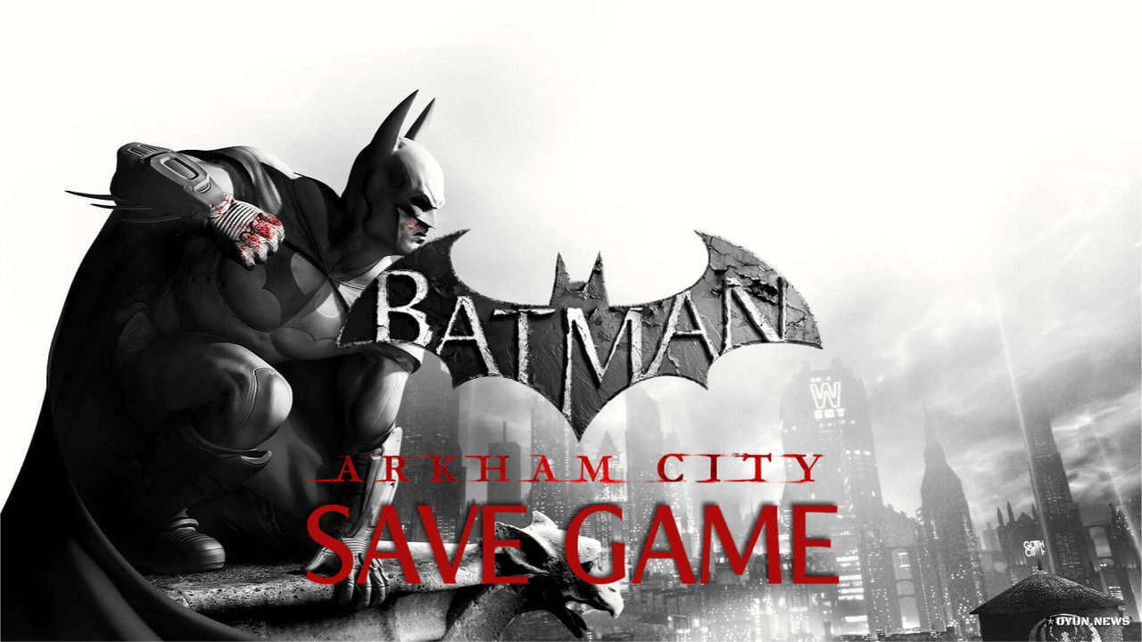 Batman: Arkham City Save Game Batman Arkham City Save Game