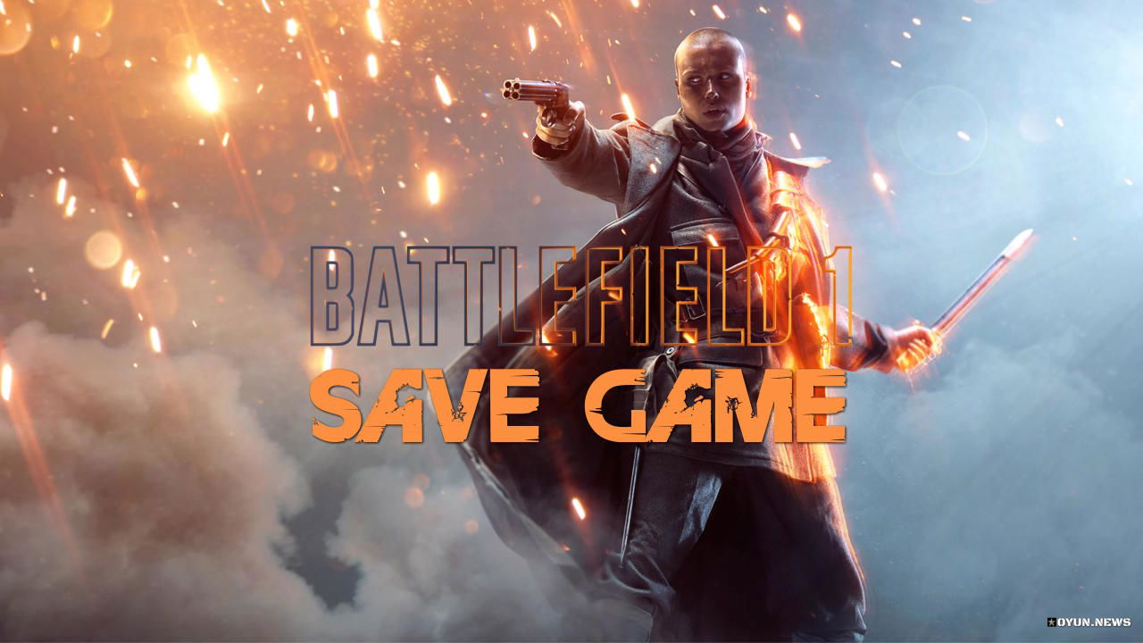 Battlefield 1 Save Game Battlefield 1 Save Game