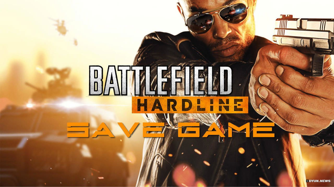 Battlefield Hardline Save Game Battlefield Hardline Save Game