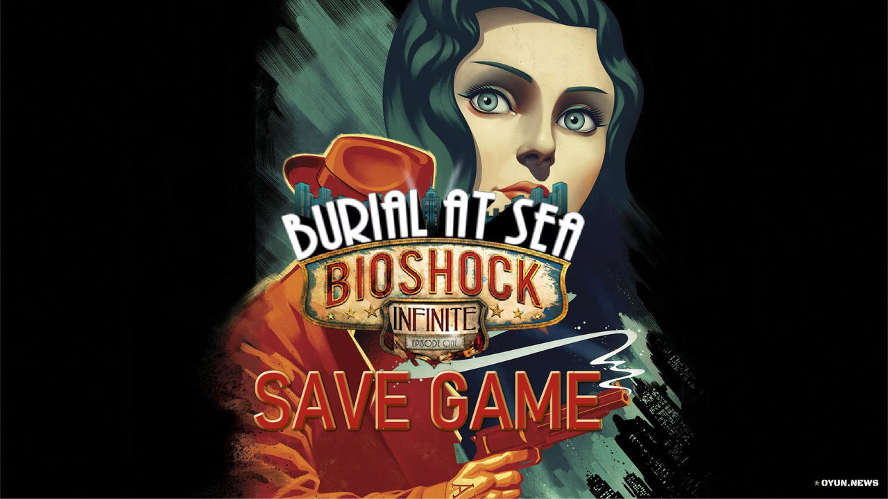 BioShock Infinite: Burial at Sea - Episode 1 Save Game Bioshock Infinite Burial At Sea Save Game