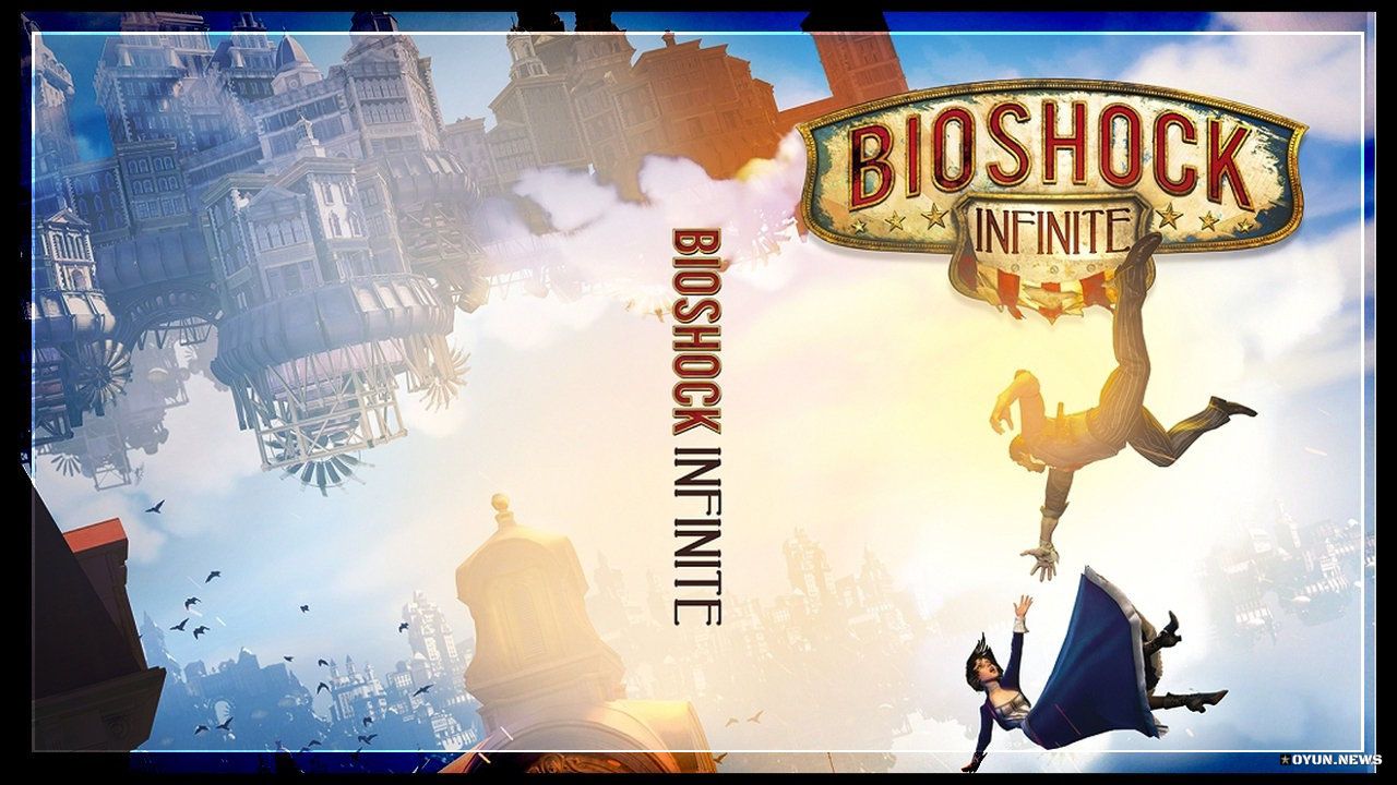 Bioshock Infinite İnceleme Bioshock Infinite İnceleme