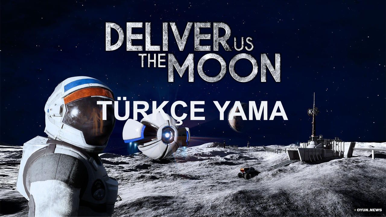 Deliver Us The Moon Türkçe Yama v2.0 Deliver Us The Moon Turkce Yama