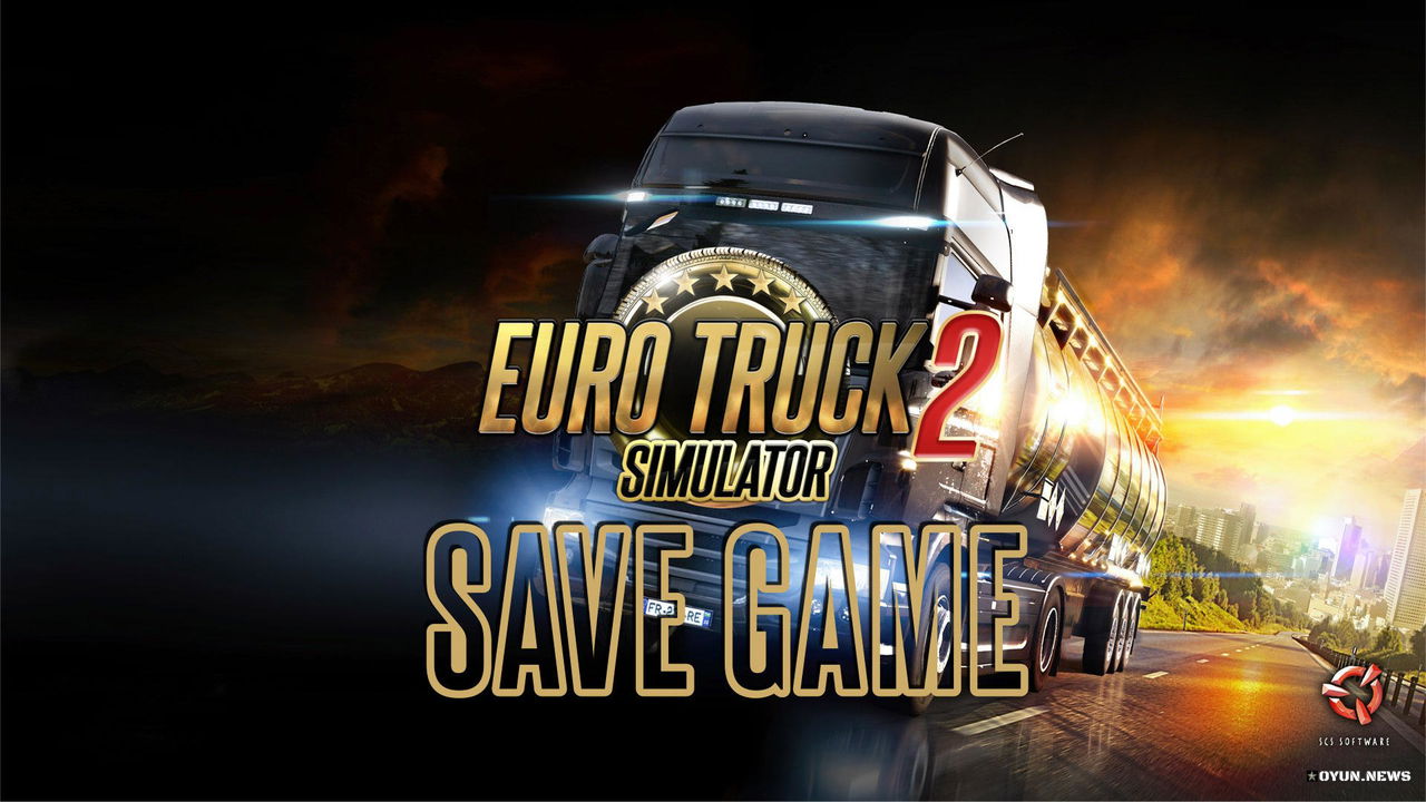 Euro Truck Simulator 2 Save Game Euro Truck Simulator 2 Save Game