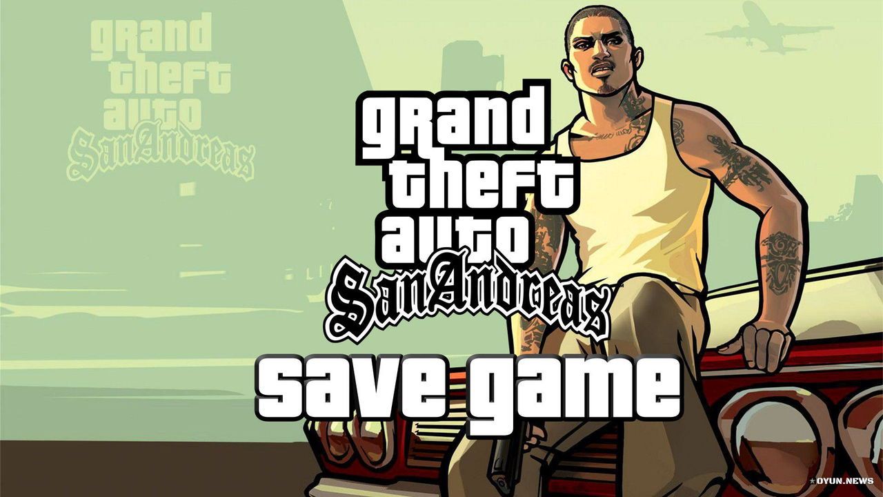 Grand Theft Auto: San Andreas Save Game Grand Theft Auto San Andreas Save Game