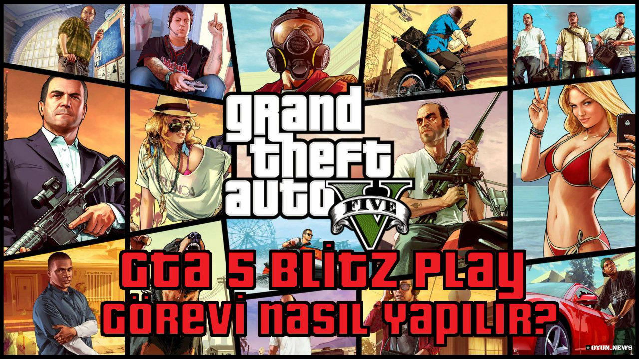GTA 5 Blitz Play Görevi Nasıl Yapılır? Nasıl Tamamlanır? Gta 5 Blitz Play Gorevi Nasil Tamamlanir