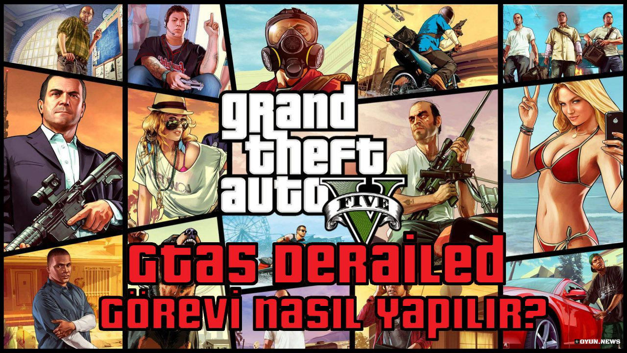 GTA 5 Derailed Görevi Nasıl Yapılır? Nasıl Tamamlanır? Gta 5 Derailed Gorevi Nasil Yapilir