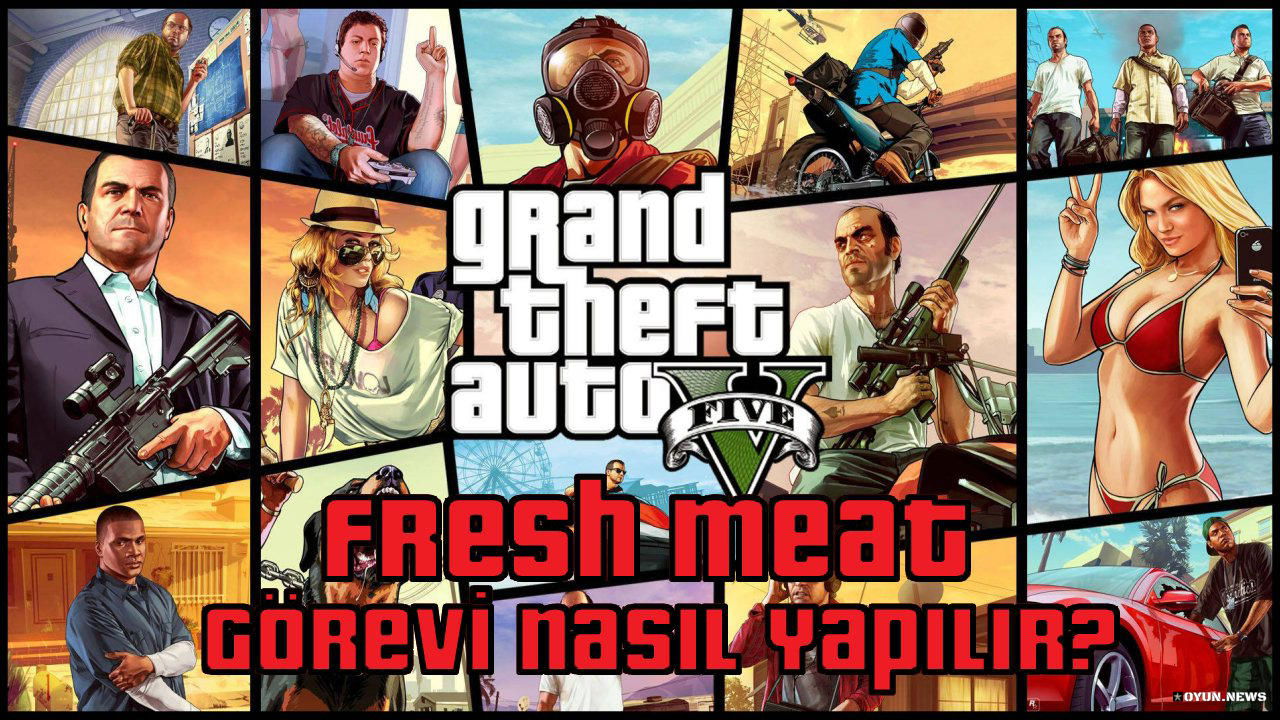 GTA 5 Fresh Meat Görevi Nasıl Yapılır? Nasıl Tamamlanır? Gta 5 Fresh Meat Gorevi Nasil Yapilir