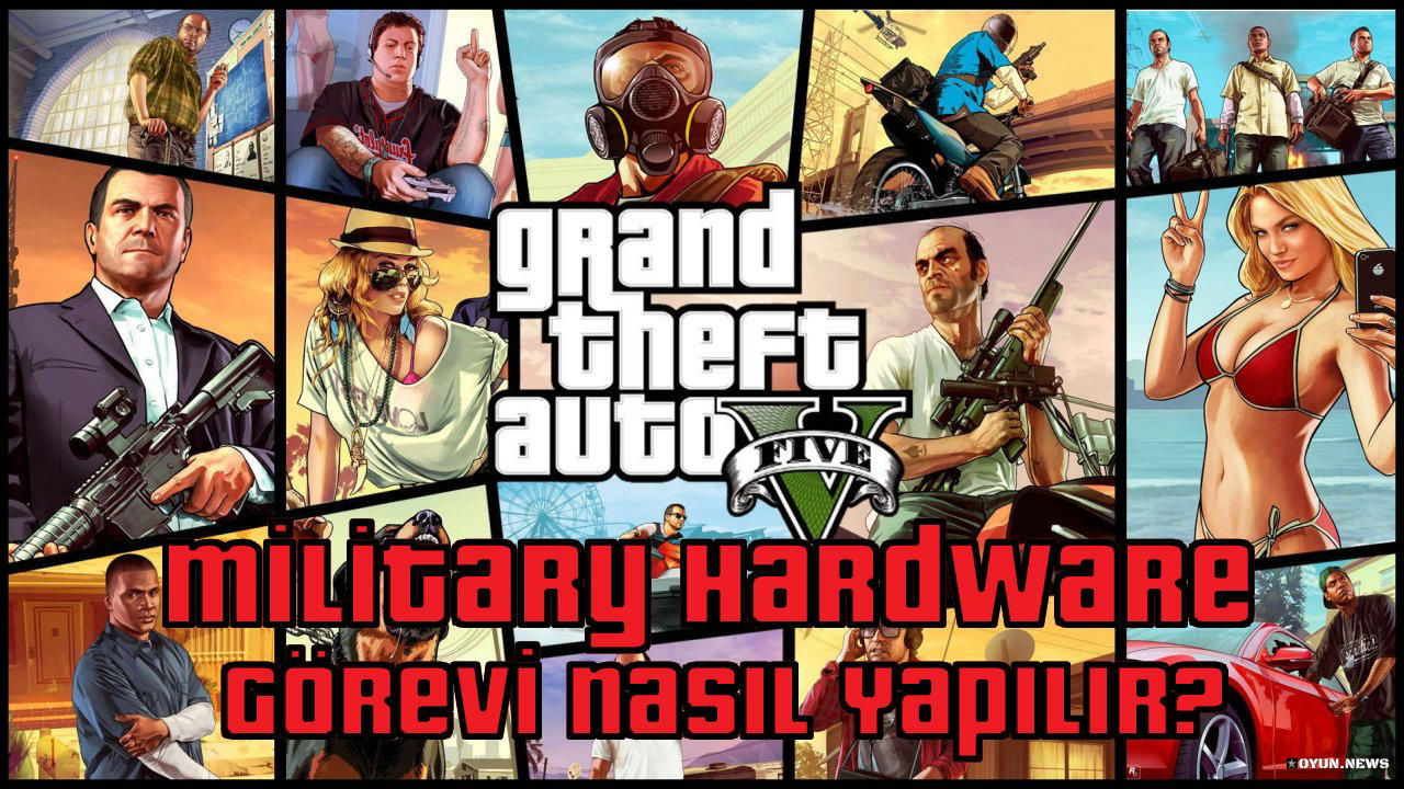 GTA 5 Military Hardware Görevi Nasıl Yapılır? Nasıl Tamamlanır? Gta 5 Military Hardware Gorevi Nasil Yapilir