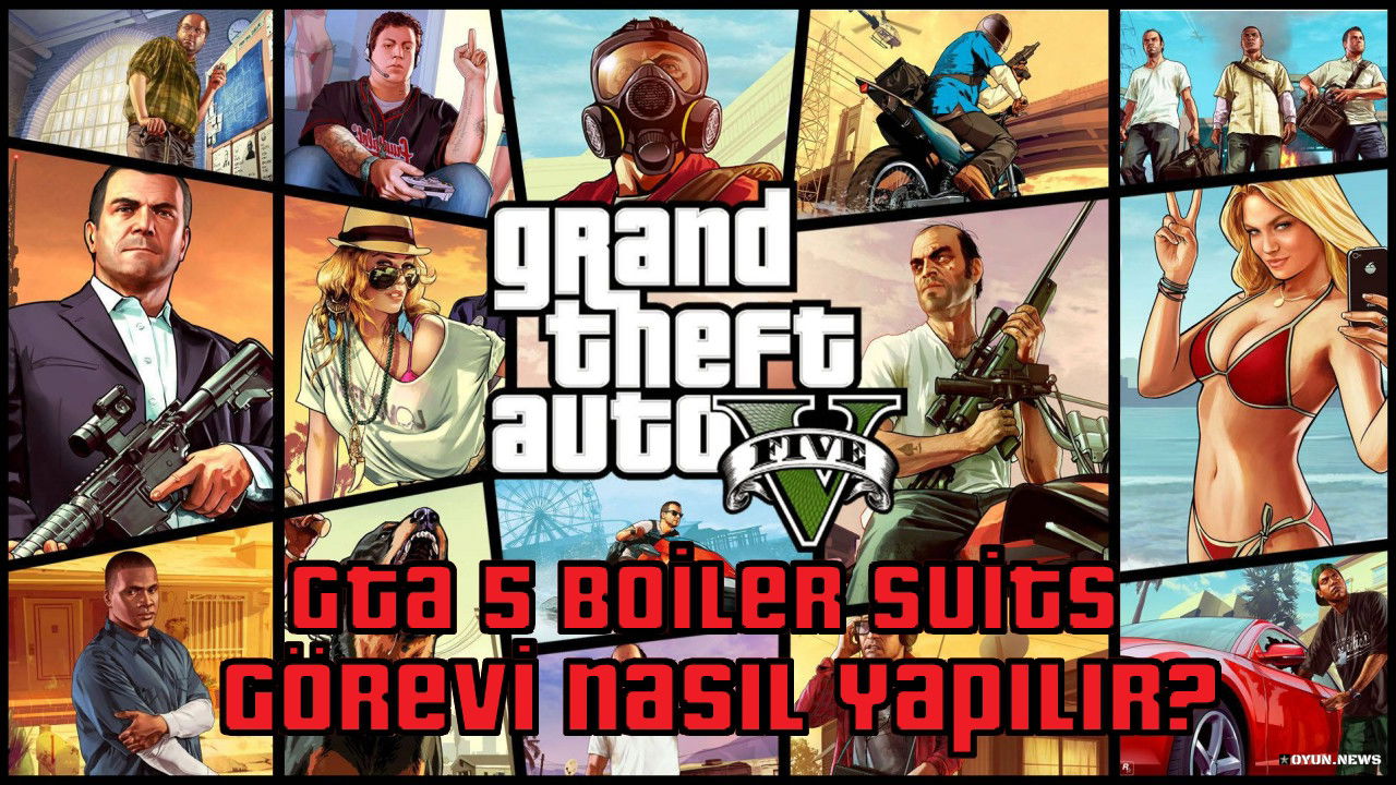 GTA 5 Boiler Suits Görevi Nasıl Yapılır? Nasıl Tamamlanır? Gta 5 Rehberi Boiler Suits Gorevi Nasil Tamamlanir