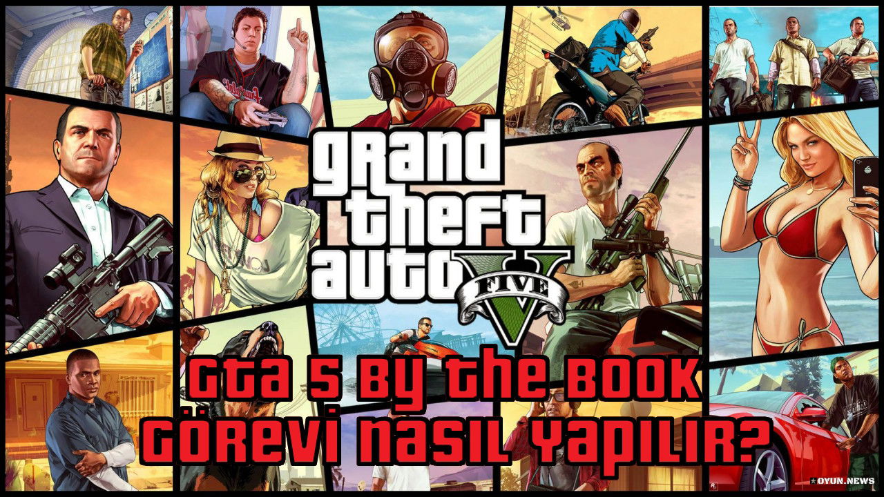 GTA 5 By the Book Görevi Nasıl Yapılır? Nasıl Tamamlanır? Gta 5 Rehberi By The Book Gorevi Nasil Tamamlanir