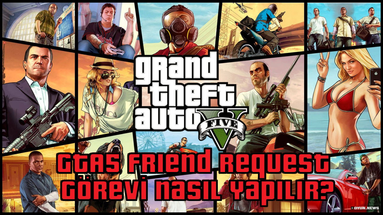 GTA 5 Friend Request Görevi Nasıl Yapılır? Nasıl Tamamlanır? Gta 5 Rehberi Friend Request Gorevi Nasil Tamamlanir