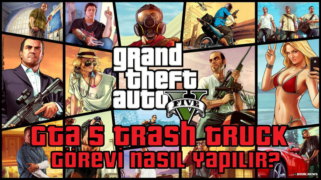 GTA 5 Trash Truck Görevi Nasıl Yapılır? Nasıl Tamamlanır? Gta 5 Rehberi The Trash Truck Gorevi Nasil Tamamlanir