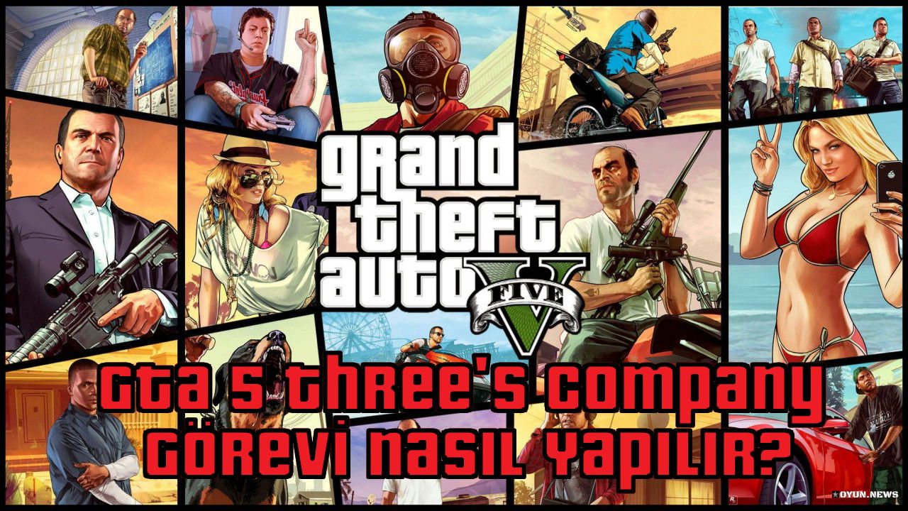 GTA 5 Three's Company Görevi Nasıl Yapılır? Nasıl Tamamlanır? Gta 5 Rehberi Threes Company Gorevi Nasil Tamamlanir