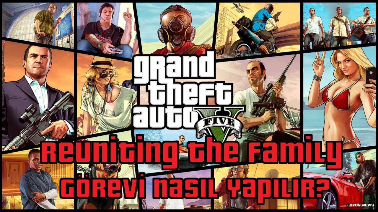 GTA 5 Reuniting the Family Görevi Nasıl Yapılır? Nasıl Tamamlanır? Gta 5 Reuniting The Family Gorevi Nasil Yapilir