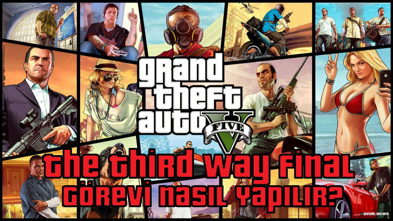 GTA 5 The Third Way Final Görevi Nasıl Yapılır? Nasıl Tamamlanır? Gta 5 The Third Way Final Gorevi Nasil Yapilir