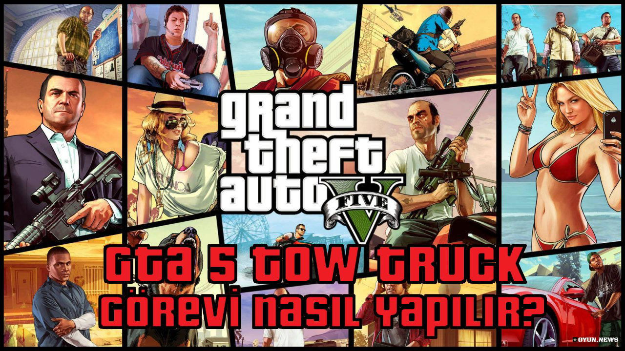 GTA 5 Tow Truck Görevi Nasıl Yapılır? Nasıl Tamamlanır? Gta 5 Tow Truck Gorevi Nasil Tamamlanir