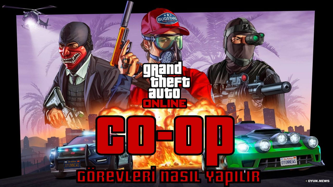 GTA Online Rehberi: Co-Op Görevleri Nasıl Yapılır? Gta Online Co Op Gorevleri Nasil Yapilir