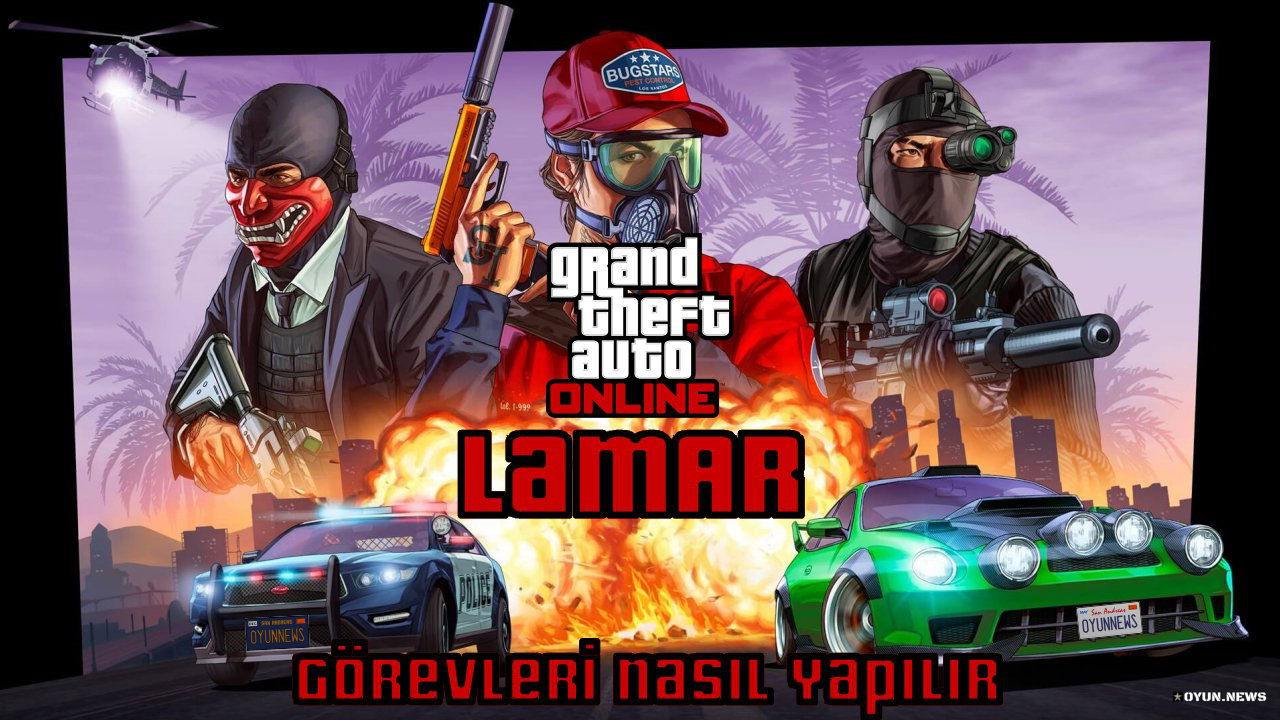 GTA Online Rehberi: Lamar Davis Görevleri Nasıl Yapılır? Gta Online Rehberi Lamar Davis Gorevleri Nasil Yapilir