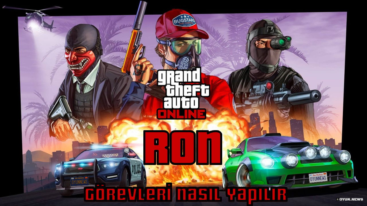 GTA Online Rehberi: Ron Görevleri Nasıl Yapılır? Gta Online Rehberi Ron Gorevleri