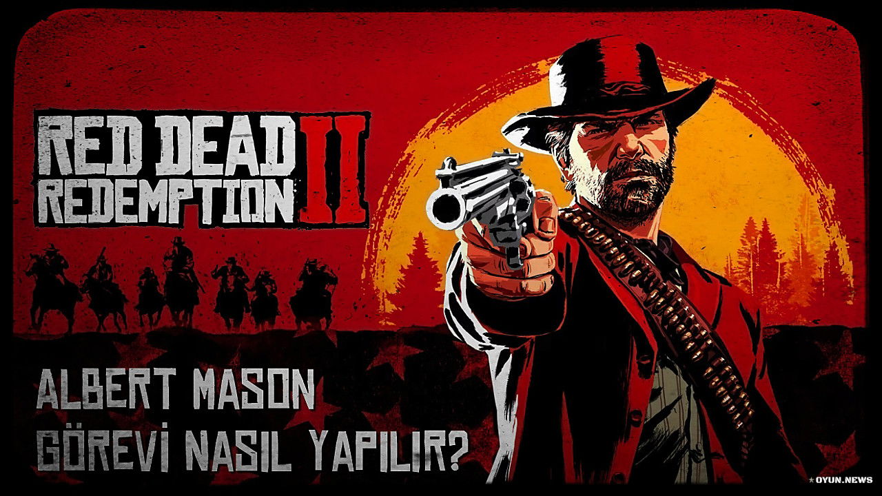 Red Dead Redemption 2 Albert Mason Görevi Nasıl Yapılır? Red Dead Redemption 2 Albert Mason Gorevi Nasil Yapilir