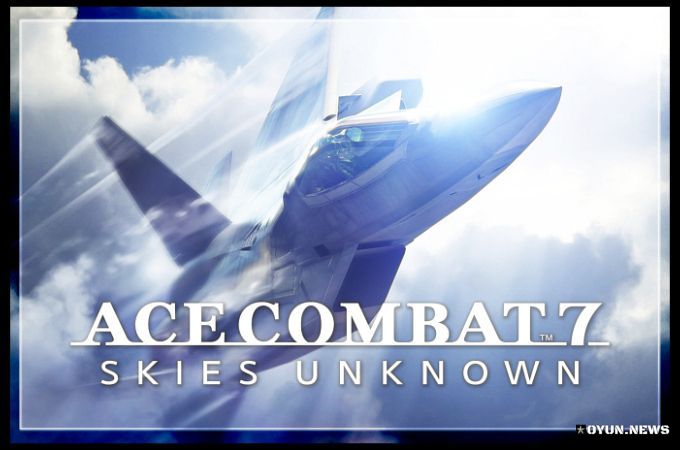 Ace Combat 7: Skies Unknown Sistem Gereksinimleri Ace Combat 7: Skies Unknown Minimum Sistem Gereksinimleri