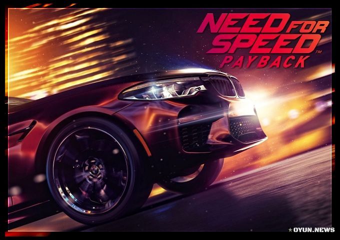 Need for Speed Payback (2017) İncelemesi ve Sistem Gereksinimleri Need for Speed Payback (2017) İncelemesi ve Sistem Gereksinimleri