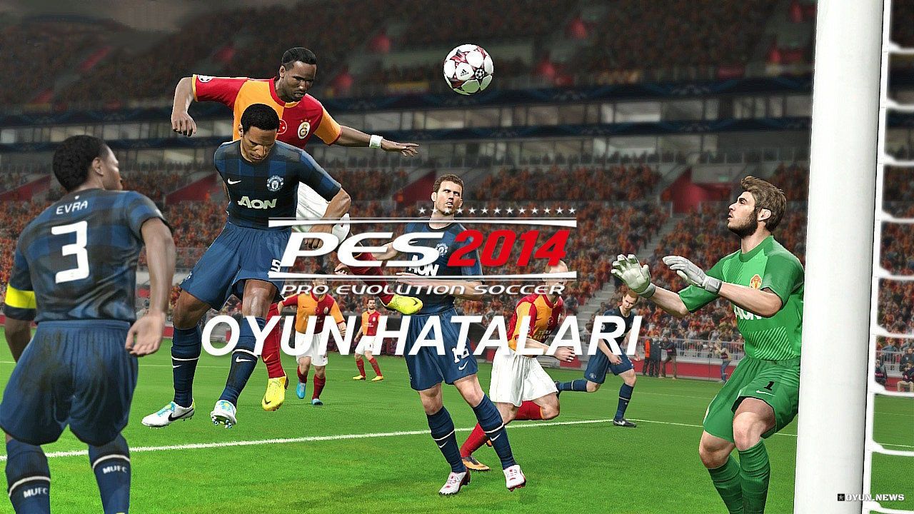 Pro Evolution Soccer 2014 Hataları ve Çözüm Önerileri