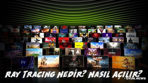 Ray Tracing Nedir? Nasıl Açılır?